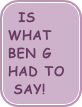 is what Ben g had to say!